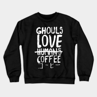 Ghouls love coffee Crewneck Sweatshirt